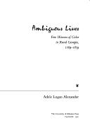 Cover of: Ambiguous lives: free women of color in rural Georgia, 1789-1879