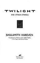 Twilight and other stories by Shulamith Hareven