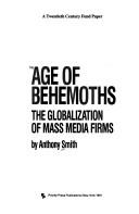 Cover of: The age of behemoths by Anthony Smith