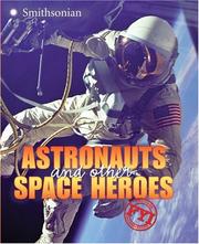 Cover of: Astronauts and Other Space Heroes FYI (For Your Information) by Sarah L. Thomson