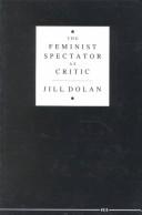 Cover of: The feminist spectator as critic by Jill Dolan