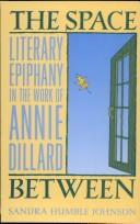 Cover of: The space between: literary epiphany in the work of Annie Dillard