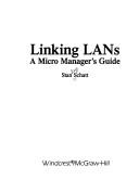 Cover of: Linking LANs: a micro manager's guide