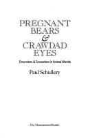 Cover of: Pregnant bears & crawdad eyes by Paul Schullery