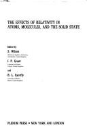 Cover of: The Effects of relativity in atoms, molecules, and the solid state