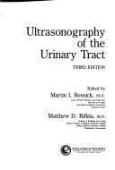 Cover of: Ultrasonography of the urinary tract by edited by Martin I. Resnick, Matthew D. Rifkin.