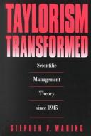 Taylorism transformed by Stephen P. Waring