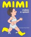 Cover of: Mimi makes a splash by Agnès Rosenstiehl, Agnès Rosenstiehl