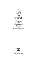 Cover of: A life in hand: creating the illuminated journal