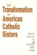 The transformation of American Catholic sisters by Lora Ann Quiñonez