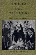 Cover of: Andrea del Castagno and his patrons by Spencer, John R.