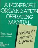 Cover of: A nonprofit organization operating manual: planning for survival and growth