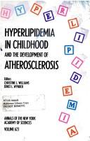 Cover of: Hyperlipidemia in childhood and the development of atherosclerosis by edited by Christine L. Williams and Ernst L. Wynder.