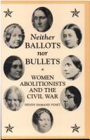 Cover of: Neither ballots nor bullets by Wendy Hamand Venet