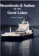 Cover of: Steamboats & sailors of the Great Lakes by Mark L. Thompson