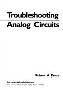 Cover of: Troubleshooting analog circuits by Robert A. Pease