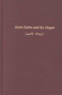 Cover of: Saint-Saëns and the organ by Rollin Smith