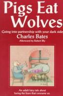 Cover of: Pigs eat wolves by Bates, Charles
