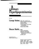 Cover of: Primary hyperlipoproteinemias by editors, George Steiner, Eleazar Shafrir.