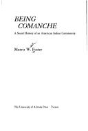 Cover of: Being Comanche by Morris W. Foster