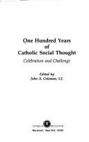 Cover of: One hundred years of Catholic social thought: celebration and challenge