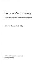 Cover of: Soils in archaeology: landscape evolution and human occupation