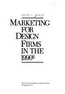Cover of: Marketing for design firms in the 1990s by Roger L. Pickar