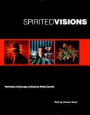 Cover of: Spirited visions: portraits of Chicago artists