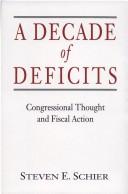 Cover of: A decade of deficits: congressional thought and fiscal action