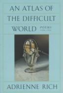 Cover of: An atlas of the difficult world by Adrienne Rich