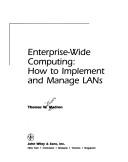 Cover of: Enterprise-wide computing: how to implement and manage LANs