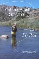 Cover of: Fishing small streams with a fly rod