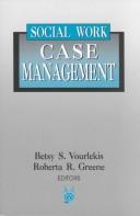 Social work case management by Betsy S. Vourlekis, Roberta R. Greene