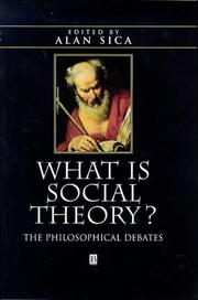 Cover of: What Is Social Theory?: The Philosophical Debates (Blackwell Companions to Social Theory)