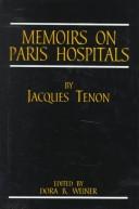 Cover of: Memoirs on Paris hospitals by Jacques Tenon