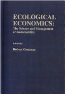 Cover of: Ecological economics: the science and management of sustainability