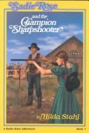 Cover of: Sadie Rose and the champion sharpshooter