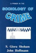 Cover of: A primer in the sociology of crime