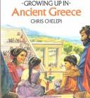 Cover of: Growing up in ancient Greece