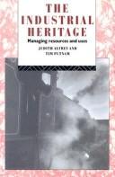 Cover of: The industrial heritage: managing resources and uses