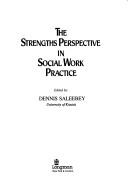 Cover of: The Strengths perspective in social work practice