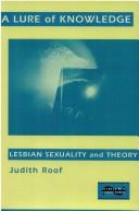 Cover of: A lure of knowledge: lesbian sexuality and theory