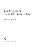 Cover of: The origins of early Christian Ireland