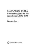 Cover of: MacArthur's ULTRA: codebreaking and the war against Japan, 1942-1945