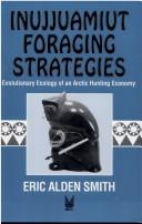 Cover of: Inujjuamiut foraging strategies: evolutionary ecology of an arctic hunting economy