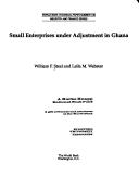 Cover of: Small enterprises under adjustment in Ghana by William F. Steel