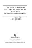 Cover of: The Nine Years' War and the British Army, 1688-1697 by John Childs
