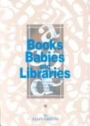 Cover of: Books, babies, and libraries by Ellin Greene