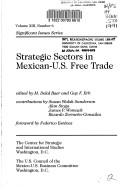 Cover of: Strategic sectors in Mexican-U.S. free trade