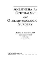 Anesthesthesia for ophthalmic and otolaryngologic surgery by Kathryn E. McGoldrick